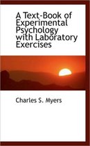 A Text-Book of Experimental Psychology with Laboratory Exercises