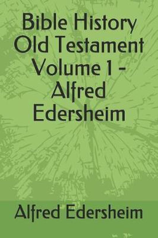 Bible History Old Testament Volume 1 Alfred Edersheim 9781797466798 bible-history-old-testament-volume-1-alfred-edersheim-9781797466798