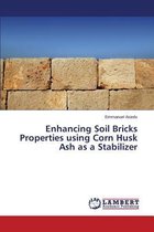 Enhancing Soil Bricks Properties Using Corn Husk Ash as a Stabilizer