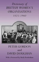 Woburn Education Series- Dictionary of British Women's Organisations, 1825-1960