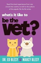 What's it Like to Be the Vet?