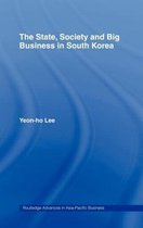 Routledge Advances in Asia-Pacific Business-The State, Society and Big Business in South Korea