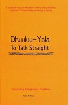 Dhuuluu-Yala to Talk Straight