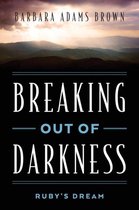 Breaking Out of Darkness