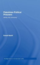 Routledge Studies on the Arab-Israeli Conflict- Palestinian Political Prisoners