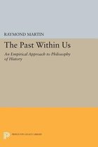 The Past Within Us - An Empirical Approach to Philosophy of History