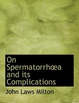 On Spermatorrha A and Its Complications
