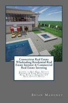 Connecticut Real Estate Wholesaling Residential Real Estate Investor & Commercial Real Estate Investing