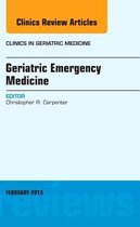 Geriatric Emergency Medicine, An Issue of Clinics in Geriatric Medicine,29-1