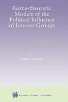 Game-Theoretic Models of the Political Influence of Interest Groups