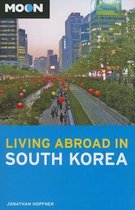 Moon Living Abroad in South Korea (2nd ed)