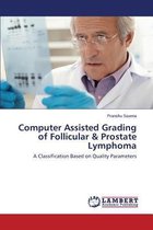 Computer Assisted Grading of Follicular & Prostate Lymphoma