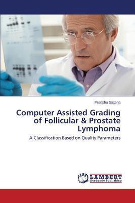 Computer Assisted Grading of Follicular & Prostate Lymphoma ...