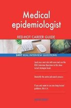 Medical Epidemiologist Red-Hot Career Guide; 2497 Real Interview Questions