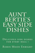 Aunt Bertie's Easy Side Dishes