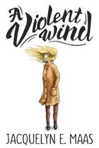 A Violent Wind