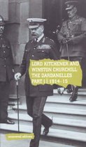 Lord Kitchener and Winston Churchill: The Dardanelles Commission: Pt. 1