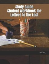 Study Guide Student Workbook for Letters to the Lost