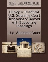 Dunlap V. Schofield U.S. Supreme Court Transcript of Record with Supporting Pleadings