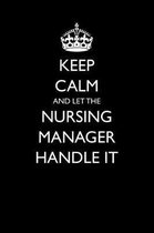 Keep Calm and Let the Nursing Manager Handle It