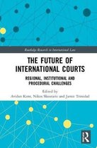 Routledge Research in International Law-The Future of International Courts