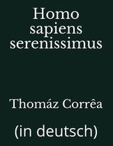 Homo sapiens serenissimus