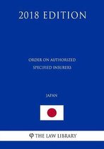 Order on Authorized Specified Insurers (Japan) (2018 Edition)