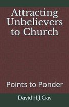 Attracting Unbelievers to Church