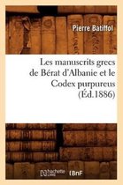 Generalites- Les Manuscrits Grecs de B�rat d'Albanie Et Le Codex Purpureus (�d.1886)