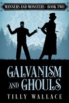 Manners and Monsters 2 - Galvanism and Ghouls