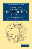Cambridge Library Collection - Polar Exploration-The Possibility of Approaching the North Pole Asserted