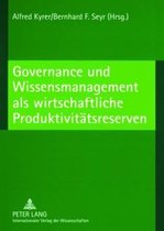 Governance Und Wissensmanagement ALS Wirtschaftliche Produktivitaetsreserven