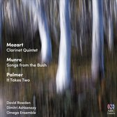 Mozart: Clarinet Quintet; Munro: Songs from the Bush; Palmer: It Takes Two