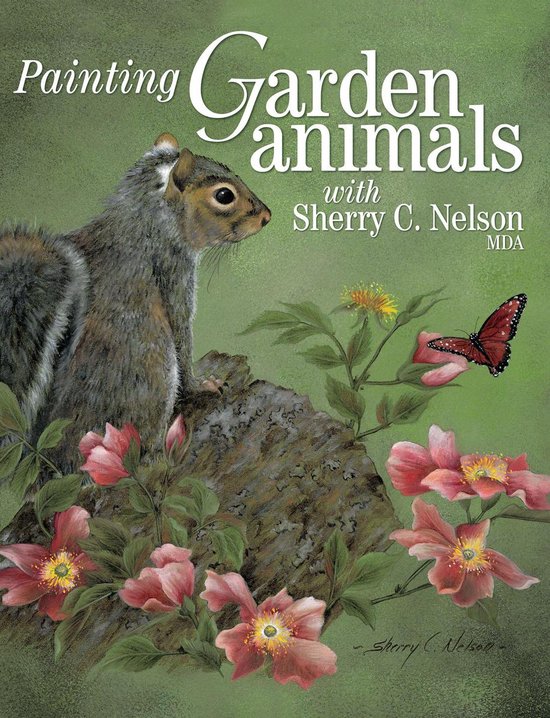 Painting Garden Animals with Sherry C. Nelson, MDA - cover