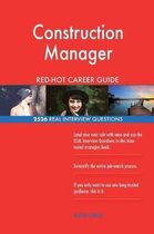 Construction Manager Red-Hot Career Guide; 2526 Real Interview Questions