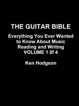 THE Guitar Bible: Everything You Ever Wanted to Know About Music Reading and Writing