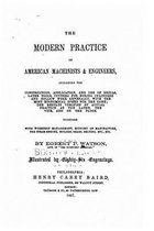The modern practice of American machinists and engineers