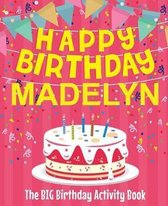 Happy Birthday Madelyn - The Big Birthday Activity Book