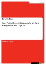 Does Politic Decentralization in Switzerland Strengthen Social Capital?