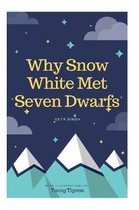 Why Snow White Met Seven Dwarfs
