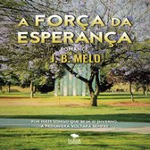 A FORÇA DA ESPERANÇA