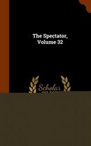 The Spectator, Volume 32