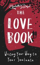 Journal Series - The Love Book: Journal Prompts for Writing Your Way to Your Soulmate