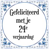 Verjaardag Tegeltje met Spreuk (24 jaar: Gefeliciteerd met je 24e verjaardag + cadeau verpakking & plakhanger