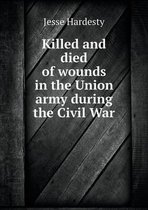 Killed and died of wounds in the Union army during the Civil War