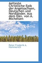 Aelteste Christliche Epik Der Angelsachsen, Deutschen Und Nordl Nder. Aus Dem D N. Von A. Michelsen