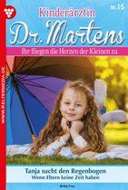 Kinderärztin Dr. Martens 15 - Tanja sucht den Regenbogen