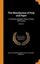 The Manufacture of Pulp and Paper