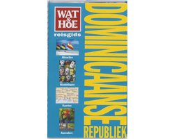 Wat & Hoe reisgids Dominicaanse Republiek