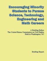 Encouraging Minorities to Pursue Science, Technology, Engineering and Math Careers